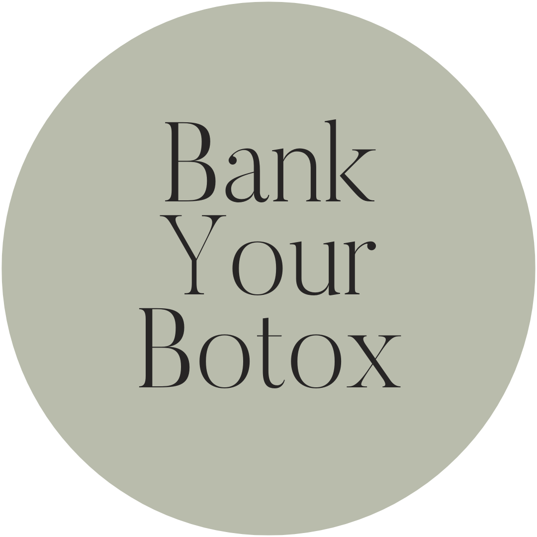 Bank your Botox!