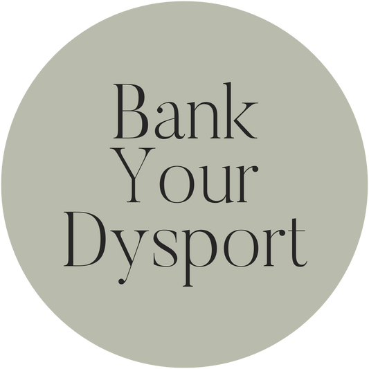 Bank your Dysport!
